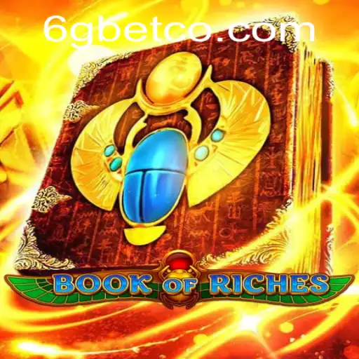 Discover the Thrilling World of Book of Riches: A Comprehensive Overview