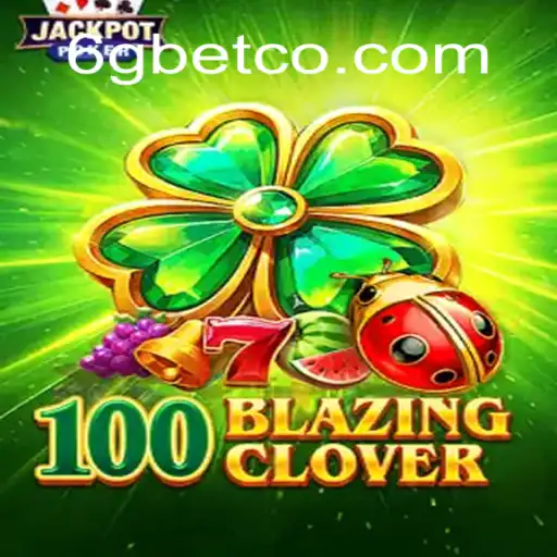 Unveiling 100BlazingClover: An Immersive Gaming Experience with 6GBet