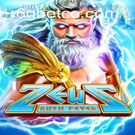ZeusRushFever: An Epic Gaming Odyssey with 6GBet