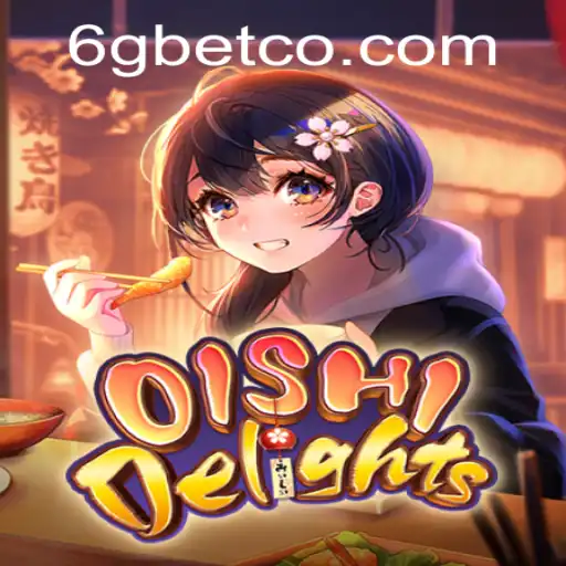 Discover the Exciting World of OishiDelights and 6GBet